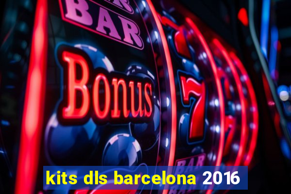 kits dls barcelona 2016